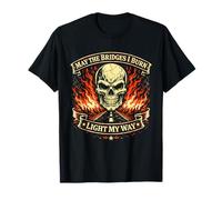 May The Bridges I Burn Light My Way Crâne Gothique Citation Sombre T-Shirt