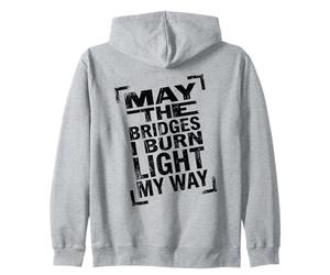May The Bridges I Burn Light My Way Dark Minimalist Citation Sweat à Capuche