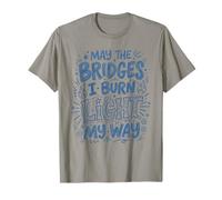 May The Bridges I Burn Light My Way Doodle Bleu T-Shirt
