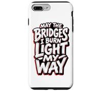 May The Bridges I Burn Light My Way Edgy Red Grunge Citation Coque pour iPhone 7 Plus/8 Plus