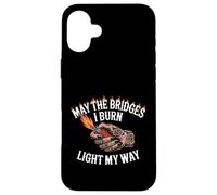 May The Bridges I Burn Light My Way Funny Goth Gothic Games Coque pour iPhone 16 Plus