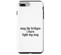 May The Bridges I Burn Light My Way Funny Goth Gothic Games Coque pour iPhone 7 Plus/8 Plus