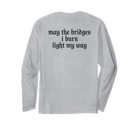 May The Bridges I Burn Light My Way Funny Goth Gothic Games Manche Longue