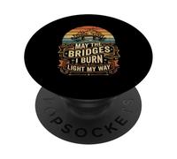 May The Bridges I Burn Light My Way Retro Coucher de Soleil PopSockets PopGrip Adhésif
