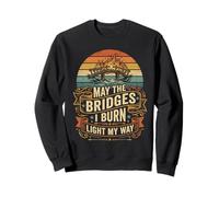 May The Bridges I Burn Light My Way Retro Coucher de Soleil Sweatshirt