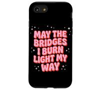 May The Bridges I Burn Light My Way Rose Groovy Coque pour iPhone SE (2020) / 7/8