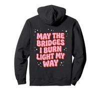 May The Bridges I Burn Light My Way Rose Groovy Sweat à Capuche