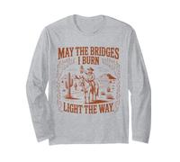 May The Bridges I Burn Light The Way Humour Western Cowboy Manche Longue