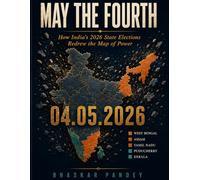 MAY THE FOURTH: How India's 2026 State Elections Redrew the Map of Power