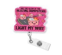 May The Glow Of The Blazing Dumpsters Light My Way Porte-badge rétractable en acrylique avec clip rétractable pour bureau, santé mentale, humour sarcastique, infirmière CNA