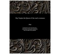 May Turpin, The Queen Of The Road: A Romance
