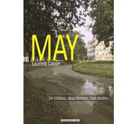 May Un château, deux femmes, trois destins - Laurent Cappe - Vendeurs De Mots - broché - Roman