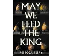 May We Feed The King