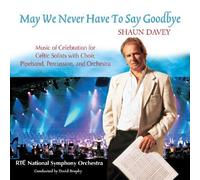 May We Never Have to Say Goodbye by Davey, Shaun (2011) Audio CD