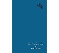 May You Never Lose at Yarn Chicken: Crochet