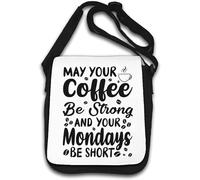 May Your Coffee Be Strong And Your Mondays Sac à bandoulière court Blanc