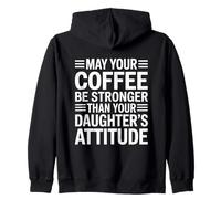 May Your Coffee Be Stronger Than Your Daughter's Attitude Sweat à Capuche