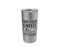 May Your Coffee Be Stronger Than Your Son's Attitude Gobelet isotherme en acier inoxydable double paroi