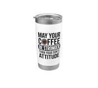 May Your Coffee Be Stronger Than Your Son's Attitude Gobelet isotherme en acier inoxydable double paroi