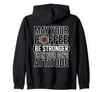 May Your Coffee Be Stronger Than Your Son's Attitude Sweat à Capuche