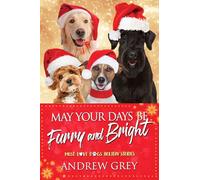 May Your Days Be Furry and Bright: Must Love Dogs Holiday Stories