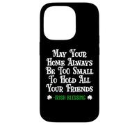 May Your Home Be Too Small Hold Your Friends Irish Blessing Coque pour iPhone 14 Pro