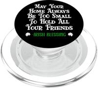 May Your Home Be Too Small Hold Your Friends Irish Blessing PopSockets PopGrip pour MagSafe