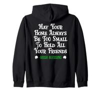 May Your Home Be Too Small Hold Your Friends Irish Blessing Sweat à Capuche