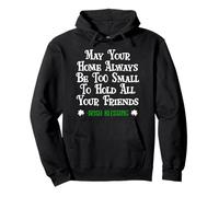 May Your Home Be Too Small Hold Your Friends Irish Blessing Sweat à Capuche