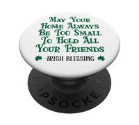 May Your Home Be Too Small to Hold All Your Friends Irish PopSockets PopGrip Adhésif