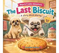 Maya and Frankie: The Last Biscuit: A Dog Book for Kids About Sharing and Kindness - A Heartwarming Sister Story for Kids Ages 4-8 (Maya & Frankie Adventures, Book 1)
