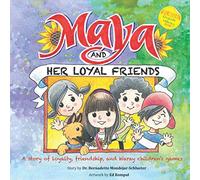 Maya and Her Loyal Friends