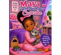 Maya and Her Pet Rabbit Cupcake