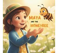 Maya and the Honeybee: Perfect for children ages 3-8, this story will inspire young readers to see the world through warm, honey-colored eyes .