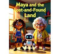 Maya and the Lost-and-Found Land: A Story About Organizing, "Doom Piles," and the Zone Cleaning Method (Maya's Life Hacks Book 2)
