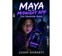 Maya and the Midnight App: The Shadow King