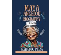 Maya Angelou Biography for Kids: The Inspiring Journey From a Mute Girl to a World-Famous Poet, Championing Freedom, Traveling the World, and Leaving a Lasting Legacy for New Readers