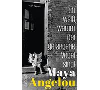 Maya Angelou Ha Ich weiß, warum der gefangene Vogel singt: Das perfekte (Poche)