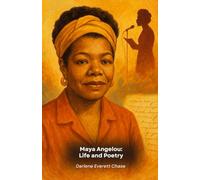 Maya Angelou: Life and Poetry: The official tribute to the voice of the American soul