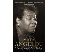 Maya Angelou : L'intégrale des poèmes