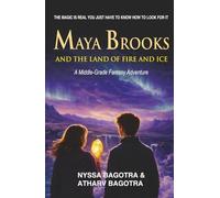 Maya Brooks and the Land of Fire and Ice: A Middle-Grade Fantasy Novel