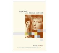 Maya Deren And The American Avant-Garde