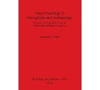 Maya Dwellings in Hieroglyphs and Archaeology, BAR International Series Shannon E. Plank (Auteur)