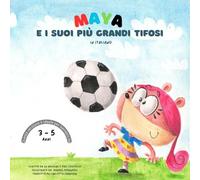 Maya E I Suoi Più Grandi Tifosi (3-5 anni)