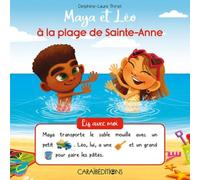 Maya et Léo à la plage de Sainte Anne - Delphine Laure Thiriet - Caraibeditions - cartonné - Album jeunesse