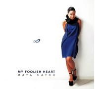 Maya Hatch - My Foolish Heart [Import]