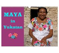 Maya in Yukatan 2026 (Wandkalender 2026 DIN A3 quer), CALVENDO Monatskalender: Das unbekannte Gesicht eines Volkes
