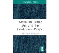 Maya Lin, Public Art, And The Confluence Project