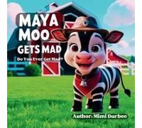 Maya Moo Gets Mad: Do You Ever Get Mad?