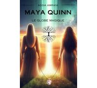 Maya Quinn, Le Globe Magique: Tome 1 : La SFAIRA